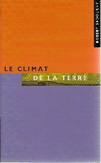 Livrenpoche : Le climat de la terre - Robert Sadourny - Livre