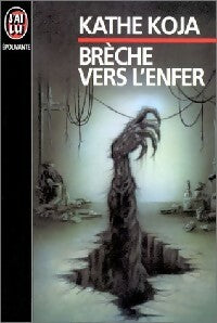Livrenpoche : Brèche vers l'enfer - Kathe Koja - Livre
