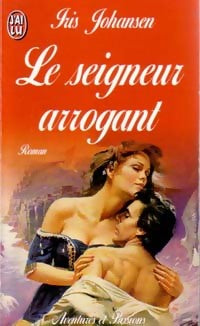 Le seigneur arrogant - Iris Johansen - Livre