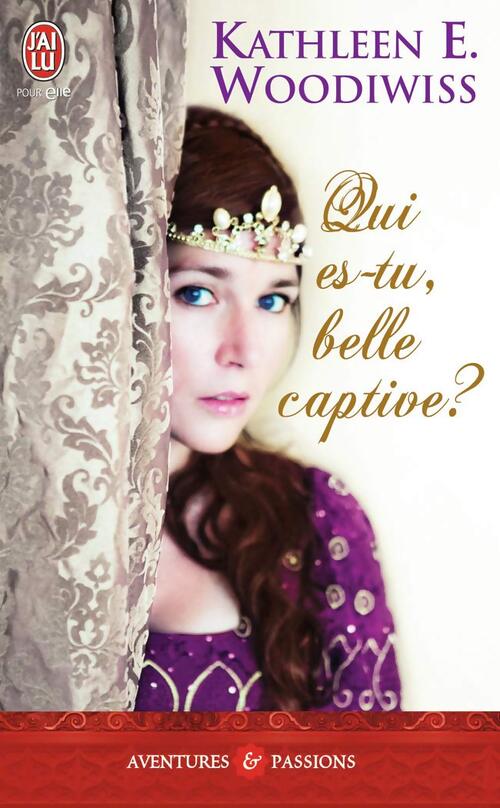 Qui es-tu, belle captive ? - Kathleen E. Woodiwiss - Livre