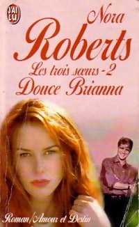 Livrenpoche : Les trois soeurs Tome II : Douce Brianna - Nora Roberts - Livre