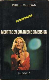 Meurtre en quatrième dimension - Philip Morgan - Livre