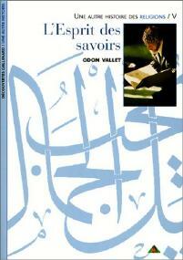 Livrenpoche : Une autre histoire des religions Tome V : L'esprit des savoirs - Odon Vallet - Livre