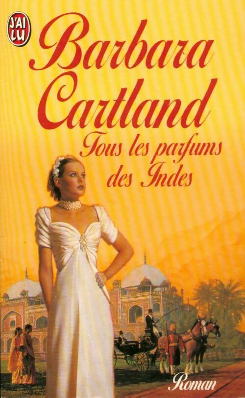 Tous les parfums des Indes - Barbara Cartland - Livre