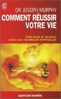 Comment réussir votre vie - Joseph Murphy - Livre