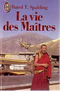 Livrenpoche : La vie des maîtres - Baird T. Spalding - Livre