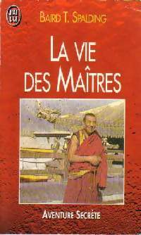 Livrenpoche : La vie des maîtres - Baird T. Spalding - Livre