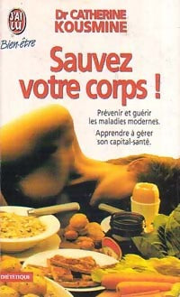 Livrenpoche : Sauvez votre corps ! - Catherine Kousmine - Livre