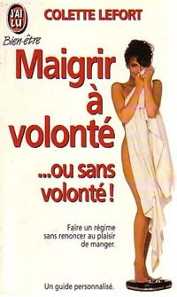 Livrenpoche : Maigrir à volonté - Colette Lefort - Livre