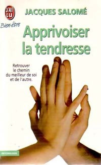 Livrenpoche : Apprivoiser la tendresse - Jacques Salomé - Livre
