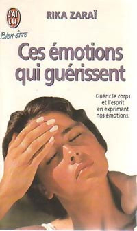 Livrenpoche : Ces émotions qui guérissent - Rika Zaraï - Livre