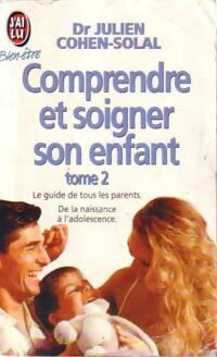 Livrenpoche : Comprendre et soigner son enfant Tome II - Dr Julien Cohen-Solal - Livre
