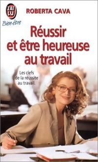 Livrenpoche : Réussir et être heureuse au travail - Roberta Cava - Livre