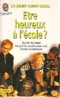 Livrenpoche : Etre heureux à l'école - Julien Cohen-Solal - Livre