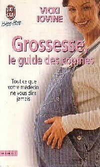 Grossesse, le guide des copines - Vicki Iovine -  J'ai Lu - Livre