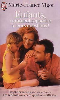 Livrenpoche : Enfants : Comment répondre à leurs questions ! - Marie-France Vigor - Livre