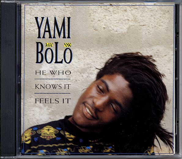 Livrenpoche : Yami Bolo - He Who Knows It, Feels It - Yami Bolo - CD