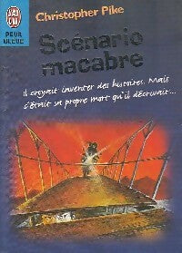Livrenpoche : Scénario macabre - Christopher Pike - Livre