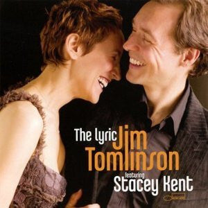 Livrenpoche : Jim Tomlinson Featuring Stacey Kent - The Lyric - Jim Tomlinson Featuring Stacey Kent - CD