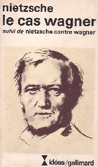 Le cas Wagner / Nietzsche contre Wagner - Friedrich Nietzsche - Livre