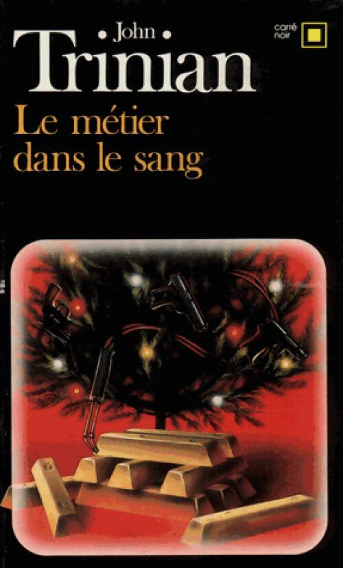Livrenpoche : Le métier dans le sang - John Trinian - Livre