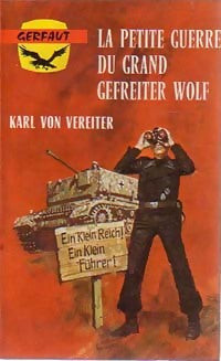 La petite guerre du grand Gefreiter Wolf - Karl Von Vereiter - Livre