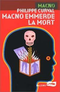 Macno emmerde la mort - Philippe Curval - Livre