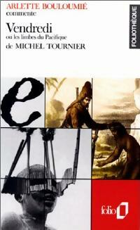 Livrenpoche : Vendredi ou Les Limbes du Pacifique de Michel Tournier - Arlette Bouloumié - Livre