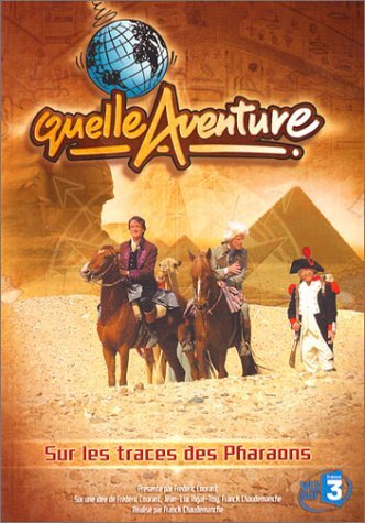 Livrenpoche : Quelle aventure ! : Sur les traces des Pharaons - Franck Chaudemanche - DVD