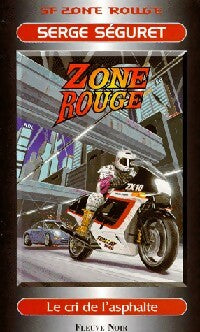 Zone rouge Tome I : Le cri de l'asphalte - Serge Séguret - Livre