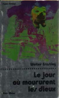 Livrenpoche : Le jour où moururent les dieux - Walter Ernsting - Livre