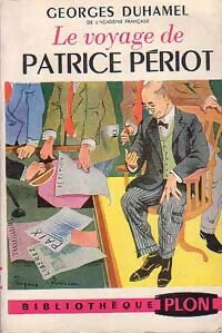 Livrenpoche : Le voyage de Patrice Périot - Georges Duhamel - Livre