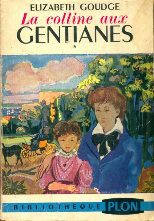 Livrenpoche : La colline aux gentianes Tome I - Elizabeth Goudge - Livre