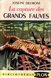 Livrenpoche : La capture des grands fauves - Joseph Delmont - Livre