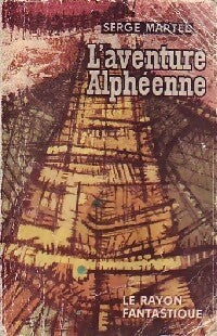 Livrenpoche : L'aventure alphéenne - Serge Martel - Livre