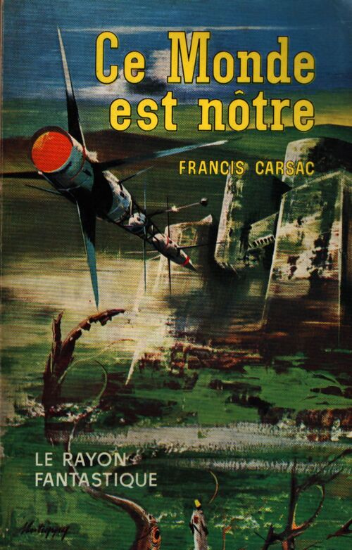 Ce monde est nôtre - Francis Carsac - Livre