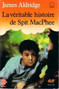 Livrenpoche : La véritable histoire de Spit MacPhee - James Aldridge - Livre