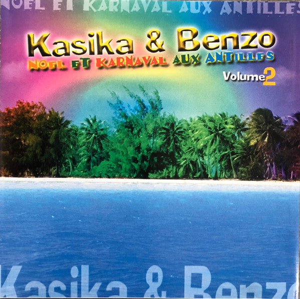 Kasika & Benzo - Noël Et Karnaval Aux Antilles Volume 2 - Kasika & Benzo - CD