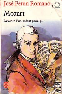 Livrenpoche : Mozart. L'avenir d'un enfant prodige - José Féron Romano - Livre