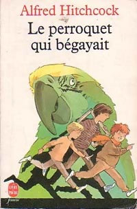 Livrenpoche : Le perroquet qui bégayait - Alfred Hitchcock - Livre