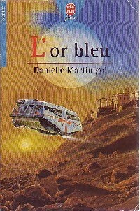 Livrenpoche : L'or bleu - Danielle Martinigol - Livre