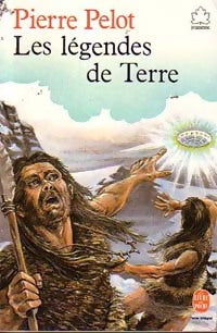 Les légendes de terre - Pierre Pelot -  Le Livre de Poche jeunesse - Livre