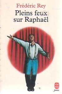 Livrenpoche : Pleins feux sur Raphaël - Frédéric Rey - Livre
