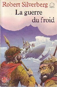 Livrenpoche : La guerre du froid - Robert Silverberg - Livre