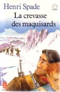 Livrenpoche : La crevasse des maquisards - Henri Spade - Livre