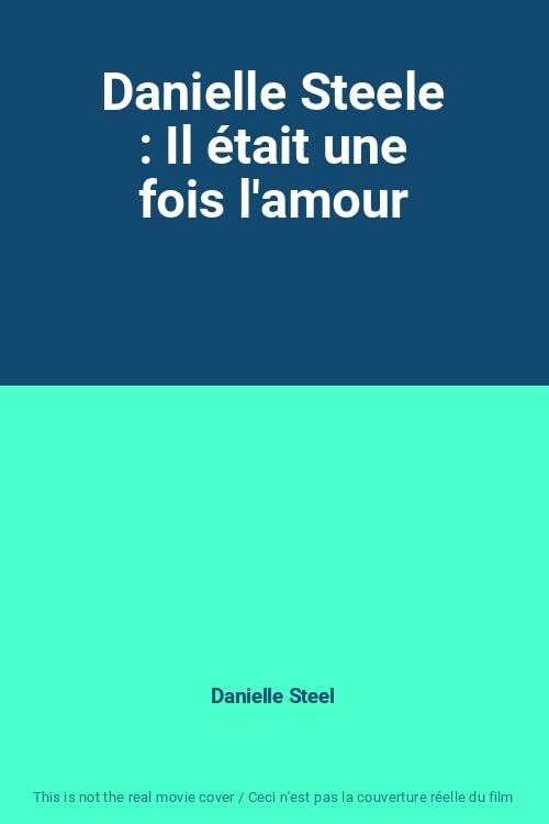 Livrenpoche : Danielle Steele : Il était une fois l'amour - XXX - DVD