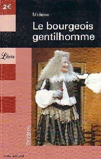 Le bourgeois gentilhomme - Molière, Y. Bomati - Livre