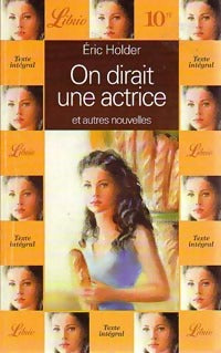 Livrenpoche : On dirait une actrice - Eric Holder - Livre