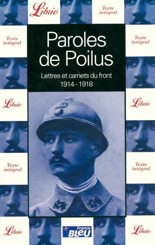 Livrenpoche : Paroles de poilus. Anthologie. Lettres du front 1914-1918 - Collectif - Livre