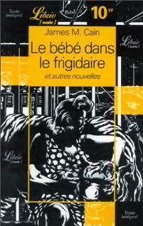 Livrenpoche : Le bébé dans le frigidaire - James Mallahan Cain - Livre